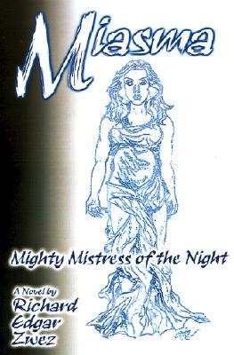 Miasma, Mighty Mistress of the Night