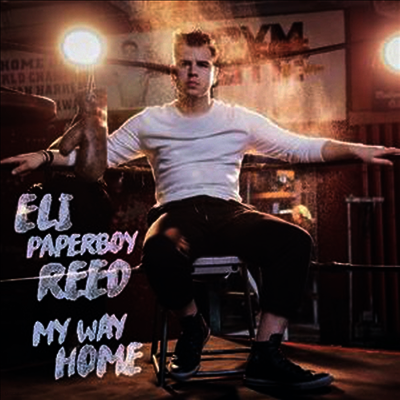Eli 'Paperboy' Reed — My Way Home 앨범 커버