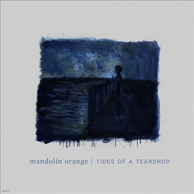 Mandolin Orange — Tides Of A Teardrop (MP3 Download)(Gatefold) 앨범 커버