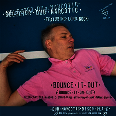 Selector Dub Narcotic — Bounce It Out (Bounce It On Out) / Melodica Bounce Version 앨범 커버