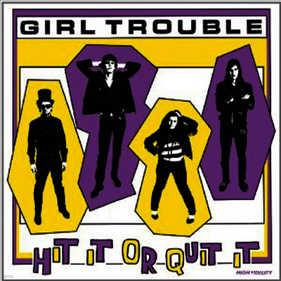 Girl Trouble — Hit It Quit It 앨범 커버