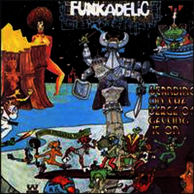 Funkadelic — Standing On Verge Of Getting It On 앨범 커버