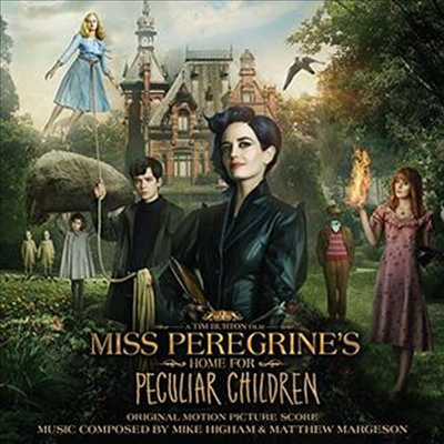 Mike Higham & Matthew Margeson - Miss Peregrine's Home For Peculiar Children (̽ ䷹׸ ̻ ̵ ) (Score)(Soundtrack)(CD)