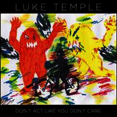 Luke Temple — Don't Act Like You Don't Care 앨범 커버