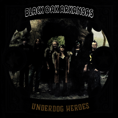 Black Oak Arkansas — Underdog Heroes 앨범 커버