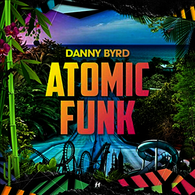 Danny Byrd - Atomic Funk (2LP+CD)