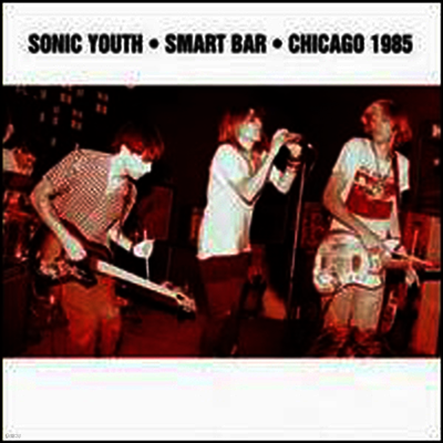 Sonic Youth — Smart Bar Chicago 1985 (Download Card) 앨범 커버