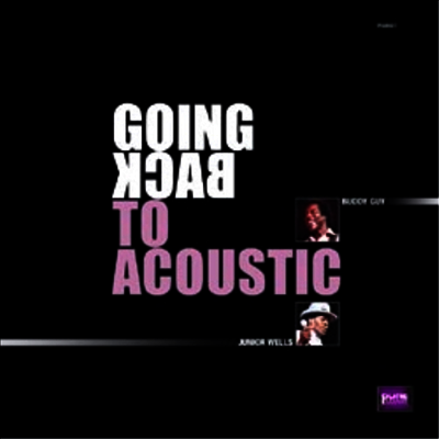 Buddy Guy & Junior Wells — Going Back to Acoustic 앨범 커버