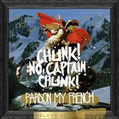 Chunk No Captain Chunk - Pardon My French (Deluxe Edition)(Digipack)(CD)