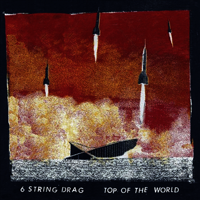 6 String Drag — Top Of The World 앨범 커버