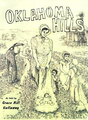 Oklahoma Hills: Grace Hill Gallaway's Story