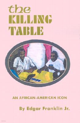 The Killing Table: An African-American Icon