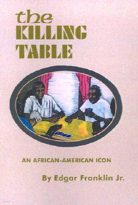 The Killing Table: An African-American Icon