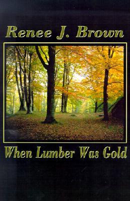 When Lumber Was Gold