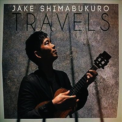 Jake Shimabukuro - Travels (Digipack)(CD)