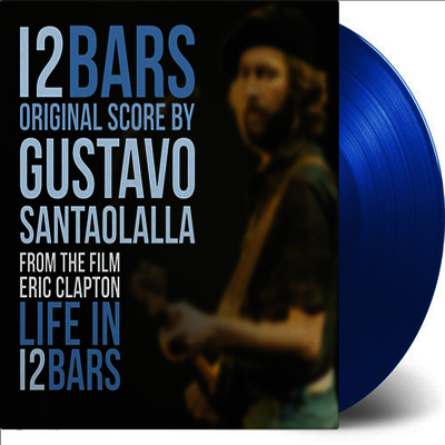 Gustavo Santaolalla - Eric Clapton: Life In 12 Bars (에릭 클랩튼: 라이프 인 12 바스) (Score)(Soundtrack)(Ltd. Ed)(180G)(Blue Vinyl)(LP)