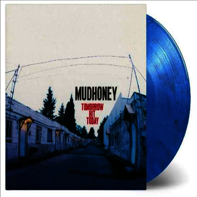 Mudhoney - Tomorrow Hit Today (180G)(Blue LP)