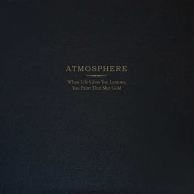Atmosphere - When Life Gives You Lemons, You Paint That Shit Gold (10 Year Anniversary)(Limited Edition)(2LP)