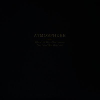 Atmosphere — When Life Gives You Lemons, You Paint That Shit Gold (10 Year Anniversary)(Limited Edition) 앨범 커버