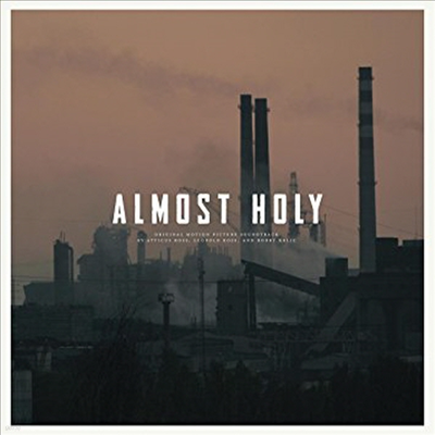 Leopold Ross and Bobby Krlic Atticus Ross - Almost Holy (øƮ Ȧ) (LP)(Soundtrack)