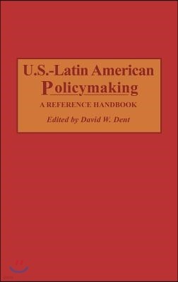 U.S.-Latin American Policymaking: A Reference Handbook