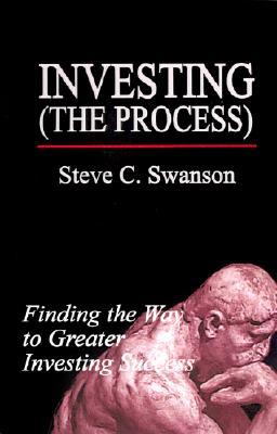 Investing the Process: Finding the Way to Greater Investing Success