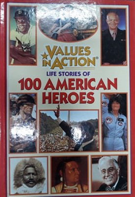 LIFE STORIES OF 100 AMERICAN HEROES