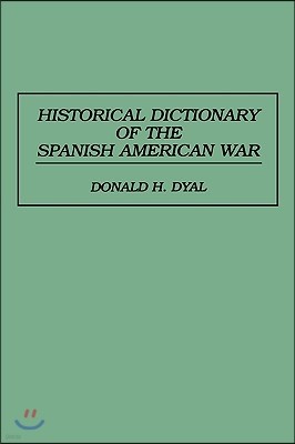 Historical Dictionary of the Spanish American War
