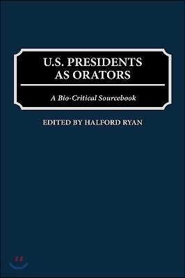 U.S. Presidents as Orators: A Bio-Critical Sourcebook