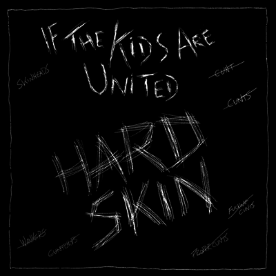 Hard Skin - If The Kids Are United (7 inch Single LP)