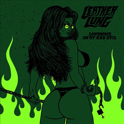 Leather Lung - Lonesome, On'ry & Evil (CD)