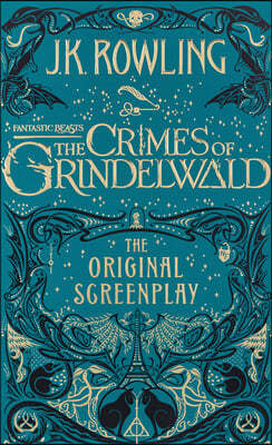 A Fantastic Beasts: The Crimes of Grindelwald ? The Original Screenplay