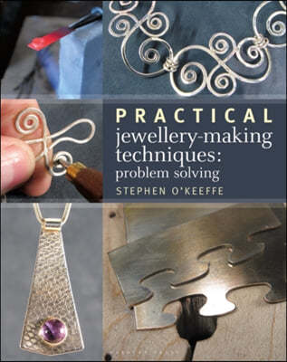 The Practical Jewellery-Making Techniques