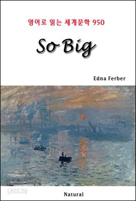 So Big - 영어로 읽는 세계문학 950
