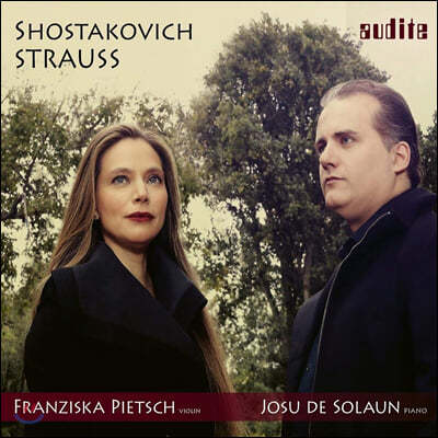 Franziska Pietsch / Josu De Solaun 쇼스타코비치 / 슈트라우스: 바이올린와 피아노를 위한 소나타