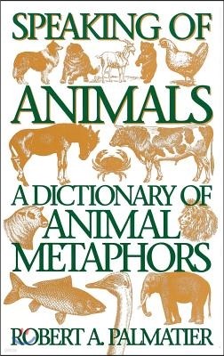 Speaking of Animals: A Dictionary of Animal Metaphors