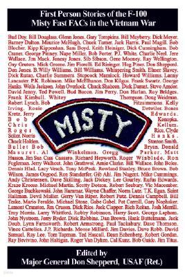 Misty: First Person Stories of the F-100 Fast FACs in the Vietnam War