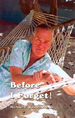 Before I Forget!: Book One, a Memoir, 1919-1967