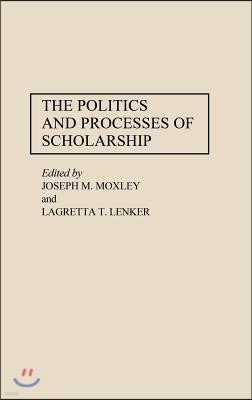 The Politics and Processes of Scholarship