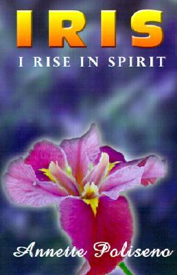 Iris: I Rise in Spirit