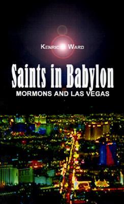 Saints in Babylon: Mormons and Las Vegas