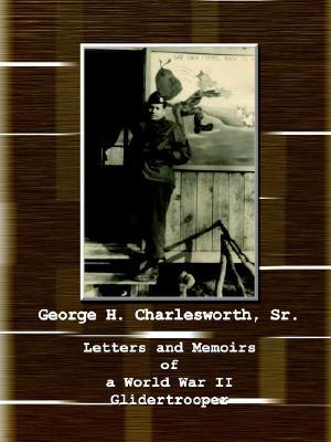 Letters and Memoirs of a World War II Glidertrooper