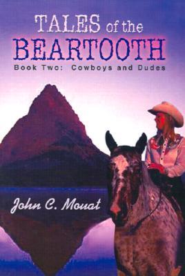 Tales of the Beartooth: Book Two: Cowboys and Dudes