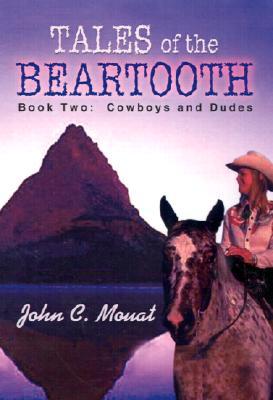 Tales of the Beartooth: Book Two: Cowboys and Dudes