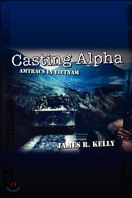 Casting Alpha: Amtracs in Vietnam