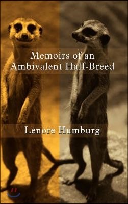 Memoirs of an Ambivalent Half-Breed