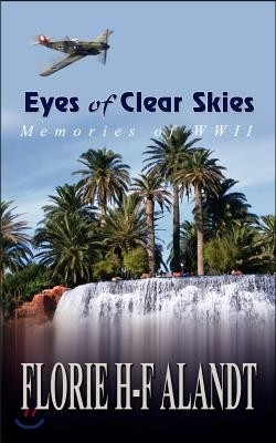 Eyes of Clear Skies: Memories of WWII