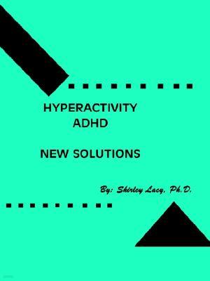 Hyperactivity / Adhd..New Solutions