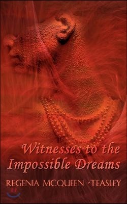 Witnesses to the Impossible Dreams