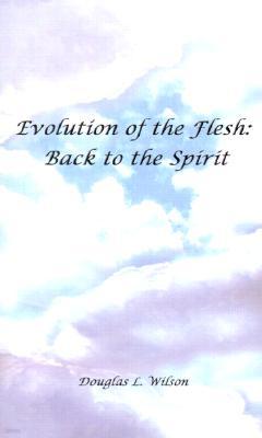 Evolution of the Flesh: Back to the Spirit